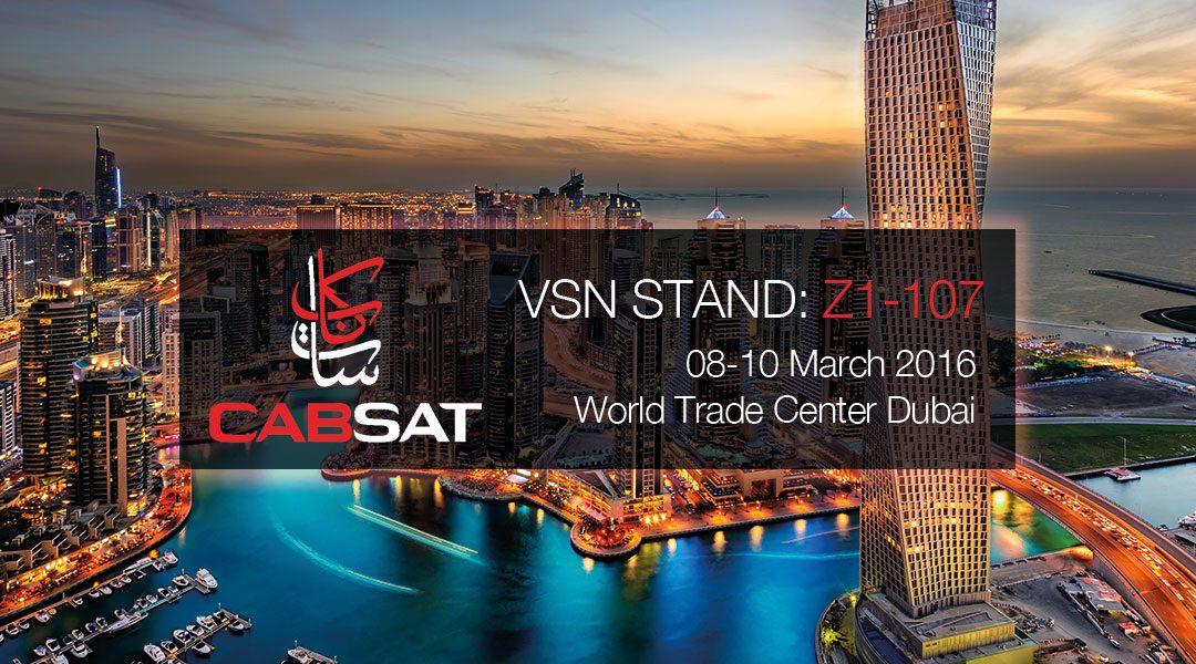 VSN attends CABSAT 2016 with new features for “From End-to-End to Anywhere”