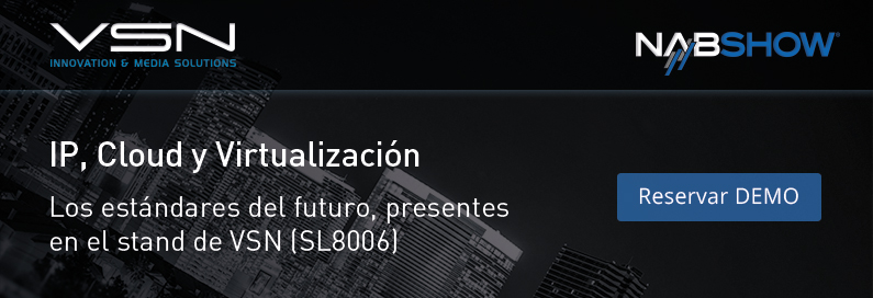 Cloud, IP y Media Management. Reserva una Demo.