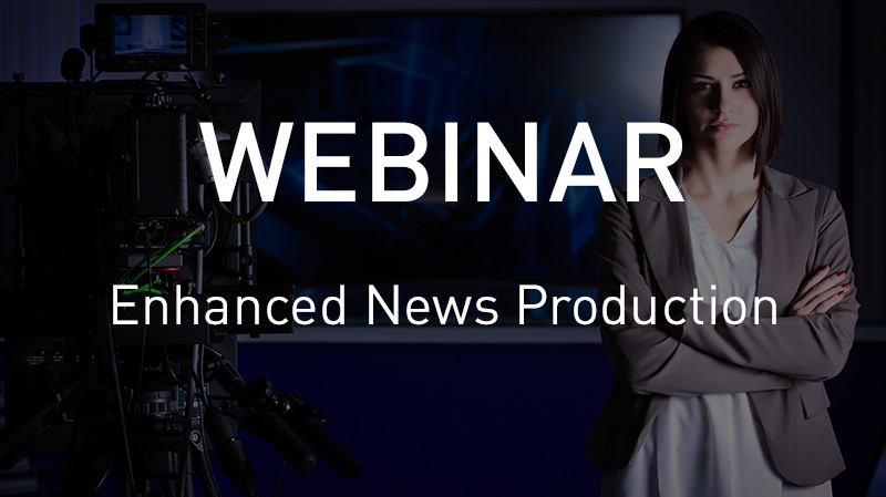 VSNWEBINAR: Enhanced News Production with Ross Video & VSN