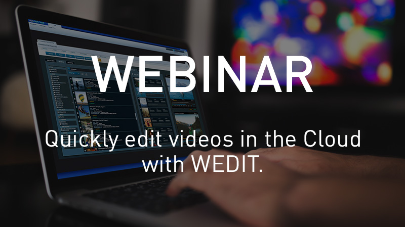 Need to quickly Edit Videos in the Cloud? Meet Wedit
