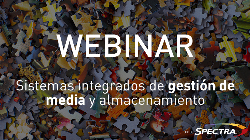 VSN Webinar con Spectra Logic: gestión intuitiva de media y sistemas modernos de almacenamiento
