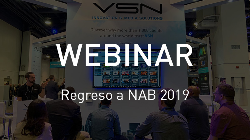 Webinar Regreso a NAB 2019